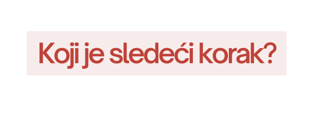 Koji je sledeći korak